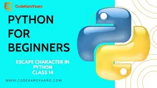 |PYTHON FOR BEGINNERS | | ESCAPE CHARATER IN PYTHON | |CODEKAROYAARO| |CLASS 14|