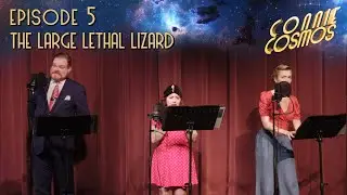 Connie Cosmos Episode 5 - The Large Lethal Lizard