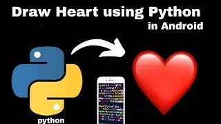How to create Heart Using Python | In Android  Smartphone | Python Programming