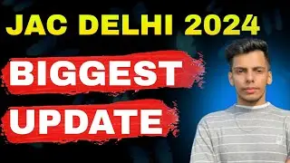 JAC Delhi 2024 Biggest Update 😱Most Imp Update😱😱