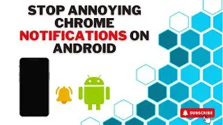 How To Disable/Remove Google Chrome Notifications (Android)