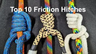 Top 10 FRICTION HITCHES for CLIMBING for Arborists & Recreational TREE CLIMBERS!
