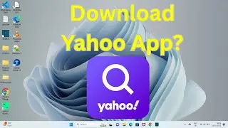 How to Download Yahoo Mail App in Windows 11?
