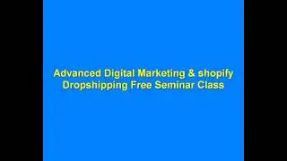 Advanced Digital Marketing & Shopify Dropshipping Free Seminar | Course Fee :  7500TK
