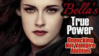 Bella's TRUE Power: Unpacking Her Vampire Abilities | Twilight Lore 