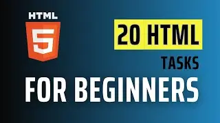 20 HTML Tasks For Beginners