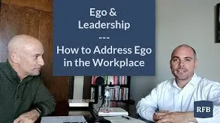 Ego and Leadership - How to Address Ego in the Workplace
