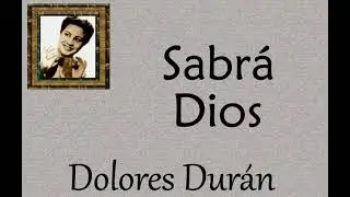 Dolores Durán: Sabrá Dios.