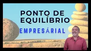 Descubra como o ponto de equilíbrio financeiro de sua Empresa pode ser o Ponto chave para o Sucesso