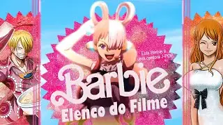 Personagens de One Piece no Filme da Barbie!