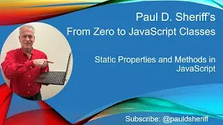 Lesson 6: Implement Static Properties and Methods in JavaScript
