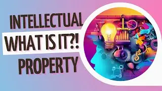 Intellectual Property: What is it? And why is it CRUCIAL for art and technology?
