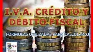 I.V.A. CRÉDITO Y DÉBITO FISCAL - FÓRMULAS