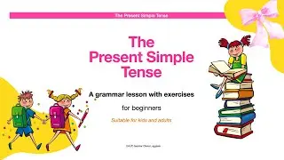The Present Simple Tense. PRINTABLE grammar lesson for beginner ESL students