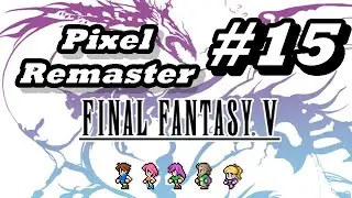 Final Fantasy V Pixel Remaster (PC) #15 - Curing the Corrupted Library
