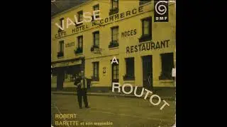 Robert Barette et son Ensemble - Valse à Routot