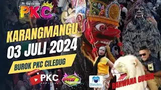 RAHWANA GUGUR / BUROK PKC LIVE KARANGMANGU CIREBON 3 JULI 2024‎@PKCOFFICIAL 