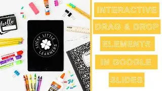 How to Create Drag and Drop Interactive Elements in Google Slides
