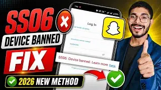 Snapchat SS06 Device Banned Fix 2026 | Android & iPhone