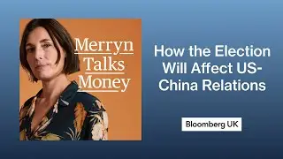 How the Election Will Affect US-China Relations | Merryn Talks Money