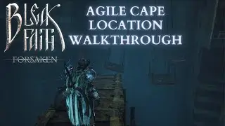 Bleak Faith: Forsaken Agile Cape Location Walkthrough