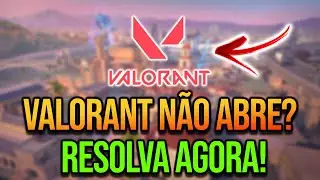 Valorant não abre? - Resolvido!