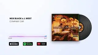Nox Black x J. West x Company Car (Audio Visualizer)