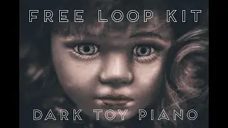 [FREE] Dark Toy Piano Loop Kit 