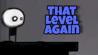 Как пройти этот уровень? - That Level Again
