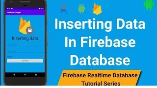Data insert in Firebase Insert Data in firebase | Android Development Course with Source Code