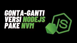 Ganti Versi NodeJS dengan Gampang