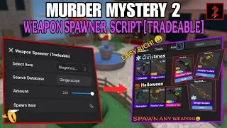 [NEW 🔪] MM2 BEST WEAPON SPAWNER SCRIPT | TRADEABLE! | SPAWN ANY WEAPONS! | KEYLESS | FREE! (2026)