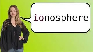 Como dizer 'ionosfera' em ingles?