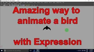 MEL Expression tutorial in MAYA Animate Bird ( Maya Embedded Language)