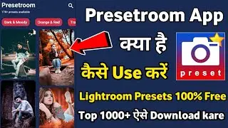 Presets for lightroom mobile | Presetroom App | Presetroom app kaise use kare | preset lightroom ||