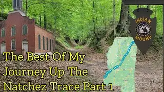 Best Of My Natchez Trace Journey - From Natchez To Tishomingo State Park