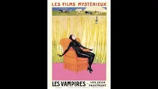 Les Vampires Chapter 6 - Les Yeux qui fascinent [Hypnotic Eyes] (1916) Public Domain Media