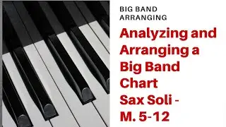 Big Band Arranging & Analysis Sax Soli M  5-12 Things We Did Last Summer