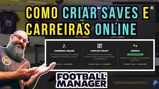 Football Manager | COMO CRIAR SAVES e CARRREIRAS ONLINE | e Modos Online do Jogo.