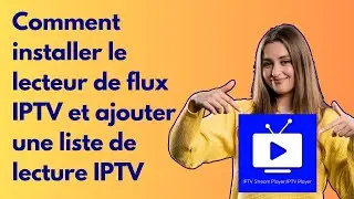How to install/download IPTV Stream Player and add an IPTV playlist