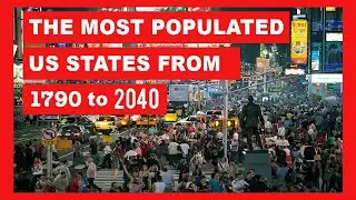 The Most Populated US States From 1790 to 2040