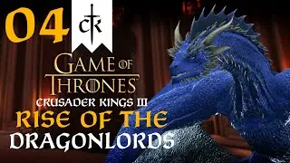 FLYING A DRAGON TO WAR! Crusader Kings 3 - A Game of Thrones Mod - House Scalemane #4