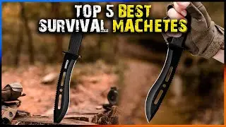 Top 5 BEST Survival Machetes For Bug Out Bag (Best Machete 2023)