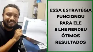 ESSA ESTRATÉGIA FUNCIONOU PARA ELE E LHE RENDEU ÓTIMOS RESULTADOS