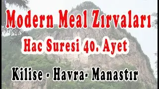 Modern Meal Zırvaları | Hac Suresi 40.Ayet