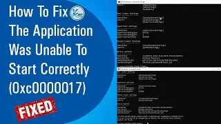 ✅ How To Fix The Application Was Unable To Start Correctly (0xc0000017) (2021)