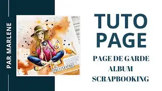Marlene Arts: Album Scrapbooking Page de garde avec mes techniques chouchou