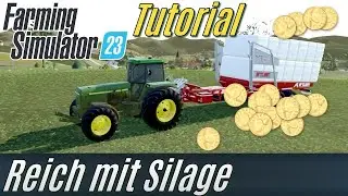 LS23 Tutorial: Reich werden mit Silage
