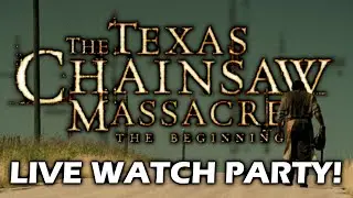 The Texas Chainsaw Massacre: The Beginning WATCH PARTY!