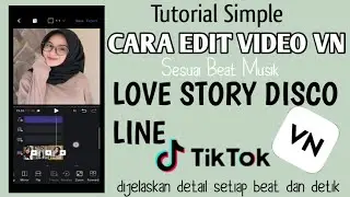 Cara Edit Video VN Dengan Lagu LOVE STORY DISCO LINE   | Sesuai Beat Musik Tutorial  VideoTiktok